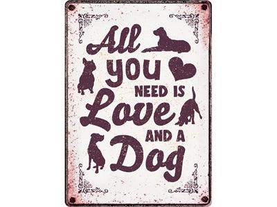 Plenty Gifts Waakbord Blik All You Need Is Love And A Dog 21X15 CM - Pet4you